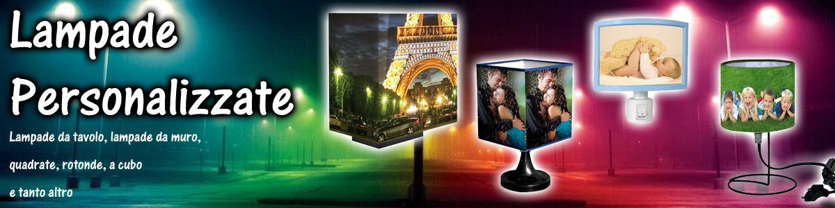 Lampade Personalizzate